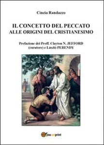 Il concetto del peccato alle origini del cristianesimo - Cinzia Randazzo, 2015,