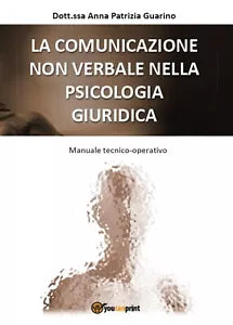La Comunicazione non Verbale nella Psicologia Giuridica, Anna Patrizia Guarino