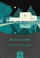 Festa al trullo di Chicca Maralfa , Flaneurs