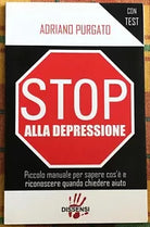 Stop alla depressione Piccolo manuale per sapere cos e riconoscere quando chi