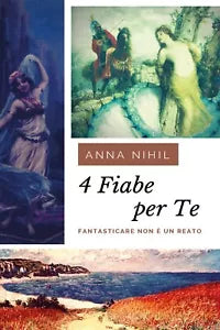 4 Fiabe per Te di Anna Nihil, 2018, Youcanprint