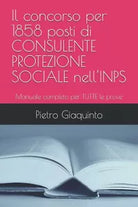 Il concorso per 1858 posti di CONSULENTE PROTEZIONE SOCIALE nell’INPS: Manuale c