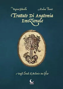 Trattato di anatomia emozionale Dagli studi di Melanio da Colia