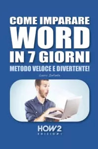 Come imparare Word in 7 giorni di Laura Infante
