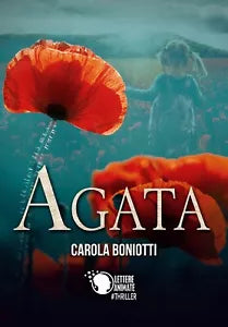 Agata di Carola Boniotti, 2017, Lettere Animate Editore