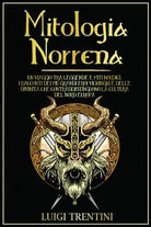 Mitologia Norrena Un Viaggio Tra Leggende e Miti Nordici I Racconti Dei Pi Gr