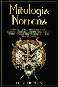 Mitologia Norrena Un Viaggio Tra Leggende e Miti Nordici I Racconti Dei Pi Gr