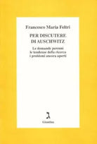 Per discutere di Auschwitz di Francesco Maria Feltri