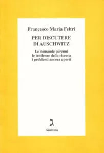 Per discutere di Auschwitz di Francesco Maria Feltri