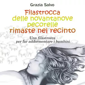 Filastrocca delle 99 pecorelle rimaste nel recinto - Grazia Salvo, 2019