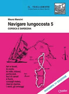 Navigare lungocosta Nuova ediz Corsica e Sardegna