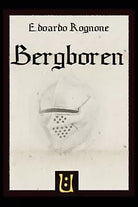 Bergboren di Edoardo Rognone, 2020, Youcanprint