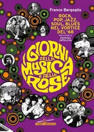 I giorni della musica e delle rose di Franco Bergoglio