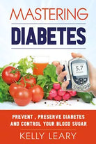 Mastering Diabetes di Kelly Leary, 2021, Youcanprint
