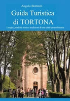 Guida Turistica di Tortona di Angelo Bottiroli