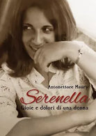 SERENELLA Gioie e dolori di una donna di Antonettore Maury, 2018, Youcanprint