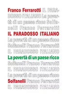 IL PARADOSSO ITALIANO La poverta di un paese ricco, Franco Ferrarotti, Solfan.