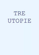Tre utopie di Maurizio Bonfanti, 2017, Youcanprint