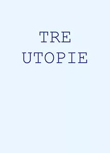 Tre utopie di Maurizio Bonfanti, 2017, Youcanprint