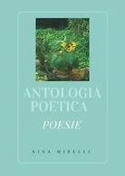 Antologia poetica di Nina Miselli, 2017, Youcanprint