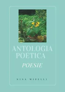 Antologia poetica di Nina Miselli, 2017, Youcanprint