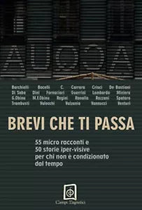 Brevi che ti passa. 55 micro racconti e 50 storie iper-visive per chi non e cond