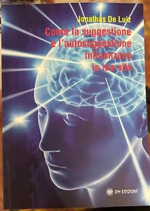 Come La Suggestione E L autosuggestione Influenzano La Tua Vita di Jonathas De