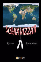 Schiavizzati - Renzo Pampalon, 2017, Youcanprint