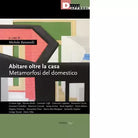 Abitare oltre la casa Metamorfosi del domestico