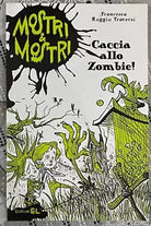 Caccia allo zombie Mostri mostri di Francesca Ruggiu Traversi