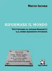 Riformare il mondo di Marco Iacona, Algra Editore