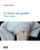 La mosca nel quadro L arte svelata Ediz illustrata