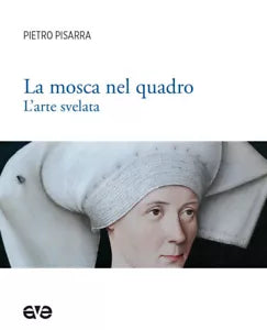 La mosca nel quadro L arte svelata Ediz illustrata