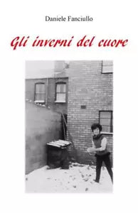 Gli inverni del cuore di Daniele Fanciullo