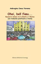 Ohei, bell fiœu... di Ambrogina Conca Varenna, 2020, Youcanprint