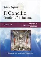 Il concilio «tradotto» in italiano Vol.1 - Roberto Baglioni, 2014, Youcanprin