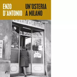 Un osteria a Milano di Enzo D Antonio