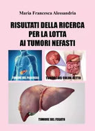 Risultati della ricerca nella lotta ai tumori pi nefasti di Maria Francesca Al
