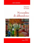 Novembre Di Abbandono - Francesco Di Venuta, 2018, Edizioni Magna Grecia