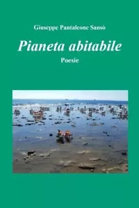 Pianeta abitabile Poesie di Giuseppe Pantaleone Sans