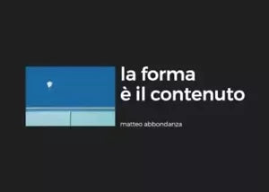 La forma il contenuto di Matteo Abbondanza