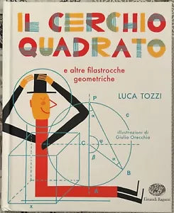 Il cerchio quadrato e altre filastrocche geometriche Ediz a colori di Luca To