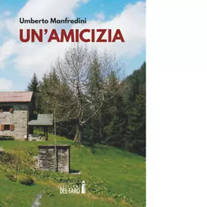 Un amicizia di Umberto Manfredini
