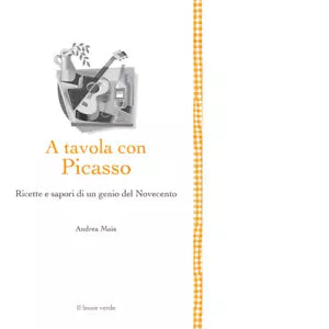 A tavola con Picasso di Andrea Maia
