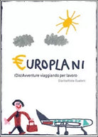 Europlani. Dis avventure viaggiando per lavoro di Gianbattista Gualeni, 2016