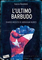 L ultimo barbudo Diario inedito di Abraham Nubes di Isacco Nuvoloni