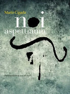 Noi aspettiamo di Mario Cigada, 2018, Youcanprint