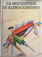 La bricoguida di altroconsumo di Aa.vv., 1998, Altroconsumo