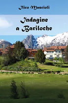 Indagine a Bariloche Alla ricerca della giustizia di Ilico Mascioli