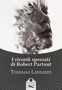 I ricordi spezzati di Robert Partout di Tommaso Landolfo , Flaneurs